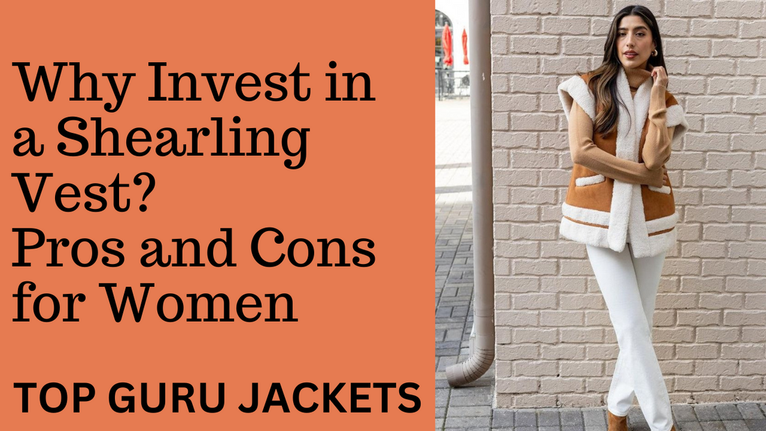 Why Invest in a Shearling Vest? Pros and Cons for Women