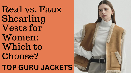 Real vs Faux Shearling Vests for Women: Which to Choose?