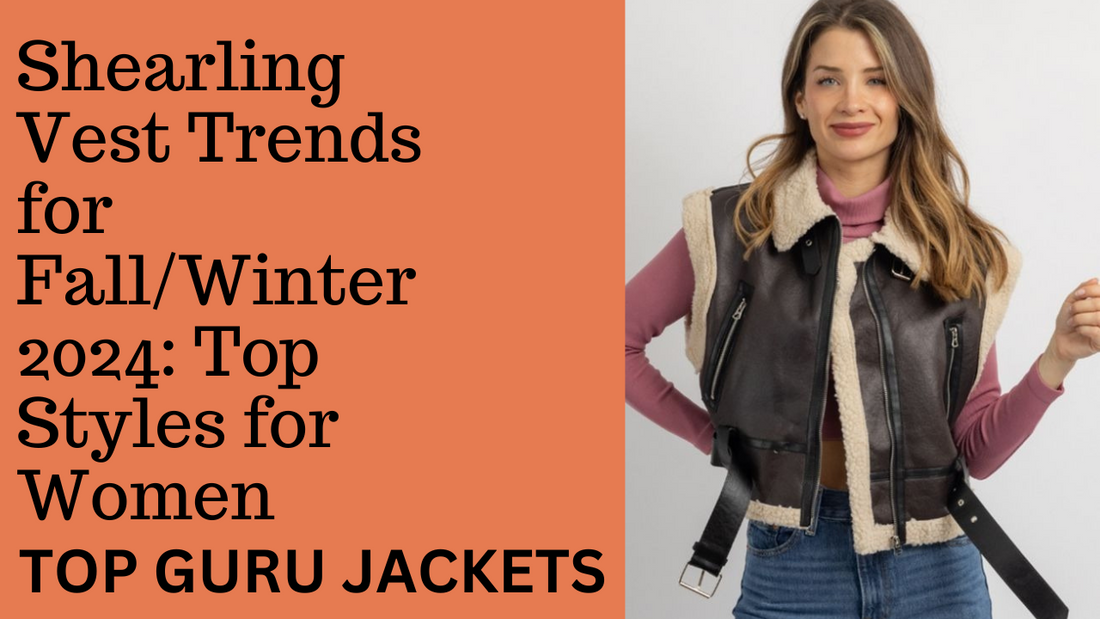 Shearling Vest Trends for Fall/Winter 2024: Top Styles for Women