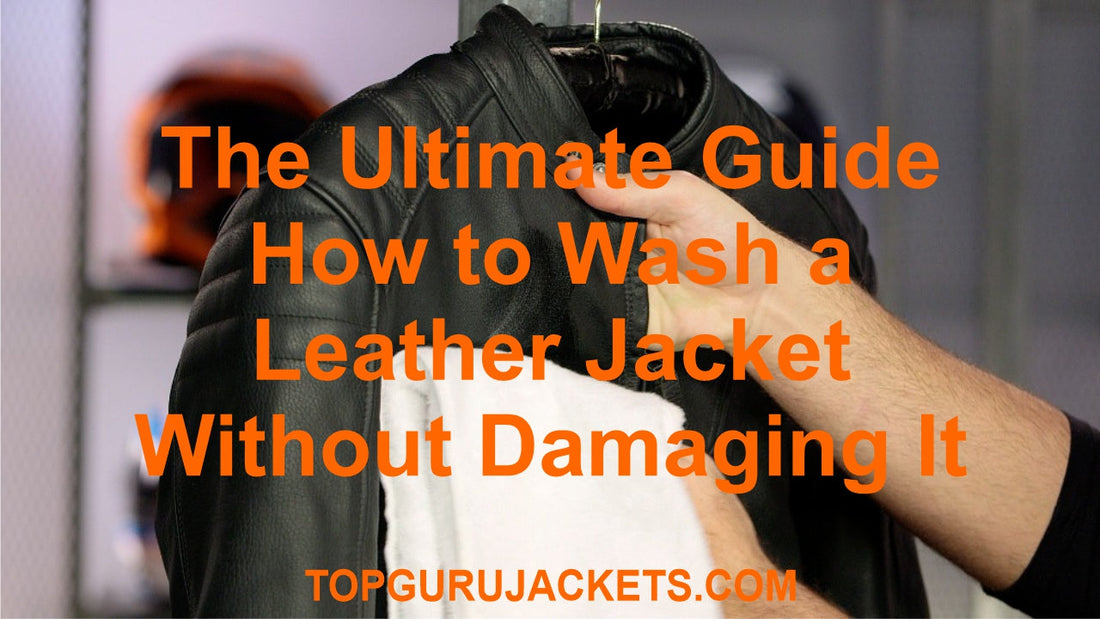 The Ultimate Guide: How to Wash a Leather Jacket Without Damaging It