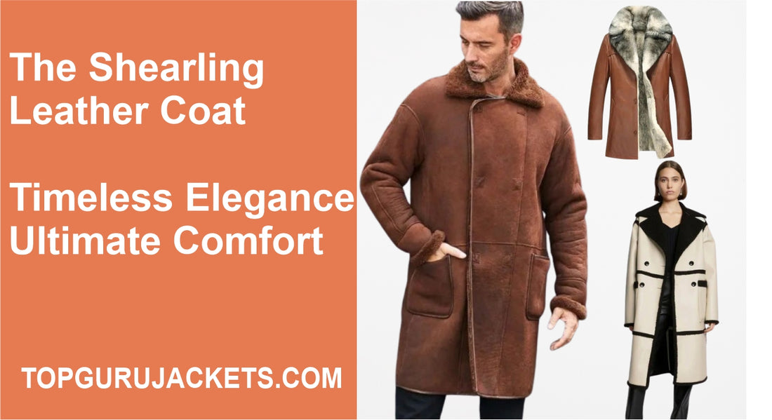 The Shearling Leather Coat: Where Timeless Elegance Meets Ultimate Comfort